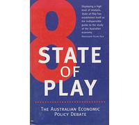 State of Play 8: The Australian Economic Policy Debate