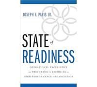 State of Readiness: Operational Excellence as Precursor to Becoming a High-Performance Organization