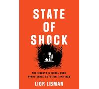 State of Shock: The Kibbutz in Israel from Avant-Garde to Fetish, 1948-1955 (Jewish Culture and Contexts)