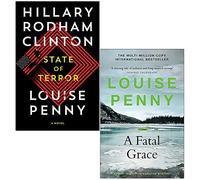 State of Terror By Hillary Clinton, Louise Penny & A Fatal Grace By Louise Penny 2 Books Collection Set