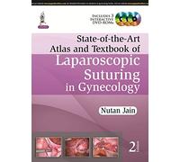 State of the Art: Atlas and Textbook of Laparoscopic Suturing in Gynecology