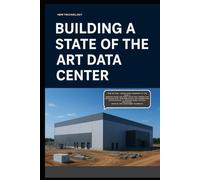 STATE OF THE ART DATA CENTER CONFIGURATION: Building A State Of the Art Data Center