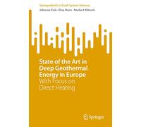 State of the Art in Deep Geothermal Energy in Europe: With Focus on Direct Heating (SpringerBriefs in Earth System Sciences)