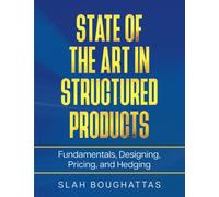 State of the art in structured products: Fundamentals, Designing, Pricing, and Hedging
