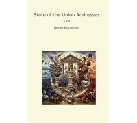 State of the Union Addresses (Classic Books)