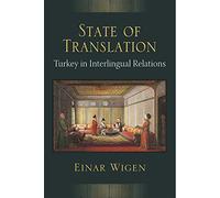 State of Translation: Turkey in Interlingual Relations (Configurations: Critical Studies of World Politics)