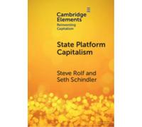State Platform Capitalism : The United States, China, and the Global Battle for Digital Supremacy
