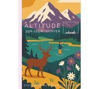 State Pride Notebook Collection: Colorado (Mountain West) - Altitude (39N-105W, Denver) | Compact Edition: State-Themed Notebook with Affirmations & ... U.S. State or Territory You Love with Pride