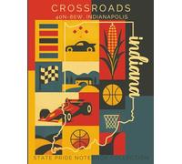 State Pride Notebook Collection: Indiana (Midwest) - Crossroads (40N-86W, Indianapolis): State-Themed Notebook with Affirmations | Celebrate the U.S. State or Territory You Love with Pride