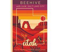 State Pride Notebook Collection: Utah (Mountain West) - Beehive (40N-111W, Salt Lake City) | Compact Edition: State-Themed Notebook with Affirmations ... U.S. State or Territory You Love with Pride