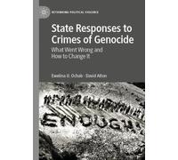 State Responses to Crimes of Genocide : What Went Wrong and How to Change It