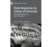 State Responses to Crimes of Genocide: What Went Wrong and How to Change It (Rethinking Political Violence)