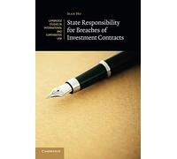 State Responsibility for Breaches of Investment Contracts – Cambridge Studies No. 136