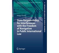 State Responsibility for Interferences with the Freedom of Navigation in Public International Law: 11 (Hamburg Studies on Maritime Affairs, 11)