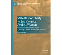 State Responsibility to End Violence Against Women : Case Studies From Collaborative ‘One-Stop-Centers’ in Sub-Saharan Africa