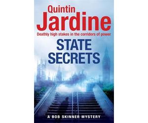State Secrets (Bob Skinner series, Book 28): A terrible act in the heart of Westminster. A tough-talking cop faces his most challenging investigation...