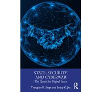 State, Security, and Cyberwar : The Quest for Digital Peace