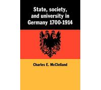 State, Society and University in Germany 1700-1914