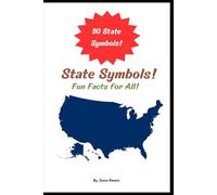 State Symbols!: A Fun Guide to America’s 50 State Birds, Flowers, Trees, and More!