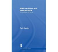 State Terrorism and Neoliberalism: The North in the South (Routledge Critical Terrorism Studies)