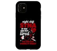 State Tested Nursing Assistant Appreciation Not Tired STNA Case for iPhone 11