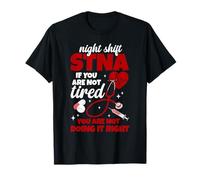 State Tested Nursing Assistant Appreciation Not Tired STNA T-Shirt