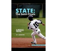 State: The Semi-Finals: A Bailey Bowman Baseball Novel (The State Series)