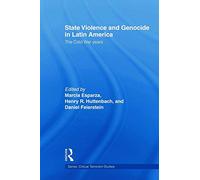 State Violence and Genocide in Latin America: The Cold War Years (Routledge Critical Terrorism Studies)
