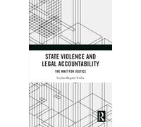 State Violence and Legal Accountability : The Wait for Justice