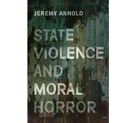 State Violence and Moral Horror