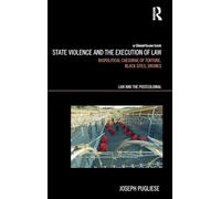 State Violence and the Execution of Law: Biopolitcal Caesurae of Torture, Black Sites, Drones (Law and the Postcolonial)