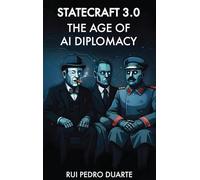 STATECRAFT 3.0: THE AGE OF AI DIPLOMACY