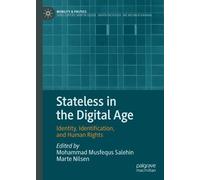 Stateless in the Digital Age: Identity, Identification, and Human Rights (Mobility & Politics)