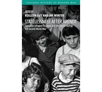 Statelessness After Arendt: European Refugees in China and the Pacific During the Second World War (Cultural History of Modern War)