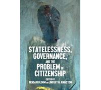 Statelessness, Governance, and the Problem of Citizenship