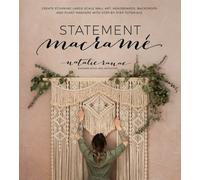 Statement Macramé : Create Stunning Large-scale Wall Art, Headboards, Backdro...