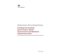 Statement of Funding Policy: Funding the Scottish Government, Welsh Government and Northern Ireland Executive 11/06/2025