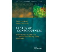 States of Consciousness: Experimental Insights into Meditation, Waking, Sleep and Dreams (The Frontiers Collection)