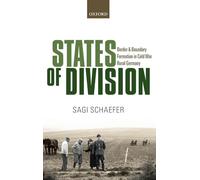 States of Division: Border and Boundary Formation in Cold War Rural Germany (Oxford Studies in Modern European History)