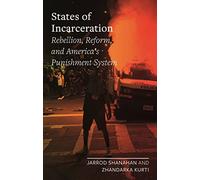 States of Incarceration: Rebellion, Reform, and America's Punishment System (Field Notes)