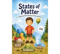 States of Matter: Exploring God's Amazing Creation with Sam