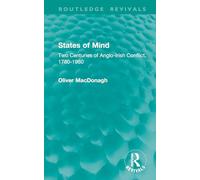 States of Mind: Two Centuries of Anglo-Irish Conflict, 1780-1980 (Routledge Revivals)