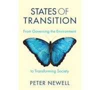 States of Transition : From Governing the Environment to Transforming Society