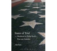 States of Trial: Manhood in Philip Roth’s Post-War America