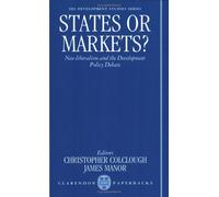 States or Markets?: Neo-liberalism and the Development Policy Debate (IDS Development Studies)