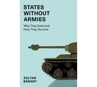 States without Armies : Why They Exist and How They Survive