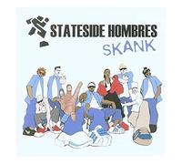 Stateside Hombres - Skank