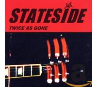 Stateside - Twice As Gone