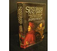 Statesman And Saint: Wolsey And More--a Study in Contrast