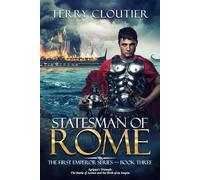 Statesman of Rome: A Novel of Ancient Rome: 3 (The First Emperor Series)